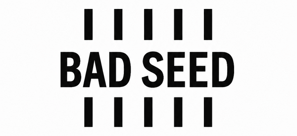 Bad Seed